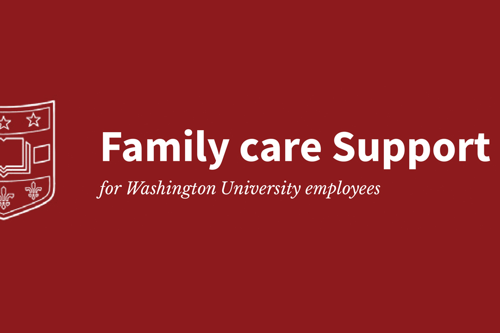 Family care Support for Washington University employees