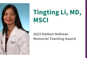 Nephrologist Tingting Li Receives 2023 Nathan Hellman Memorial Teaching Award