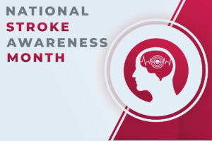 May is National Stroke Awareness Month