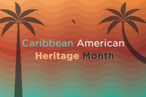 Caribbean American Heritage Month graphic