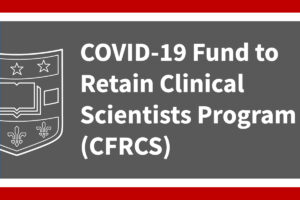 Doris Duke COVID-19 Fund to Retain Clinical Scientists Program (CFRCS)