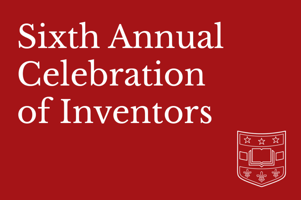 Sixth Annual Celebration of Inventors.