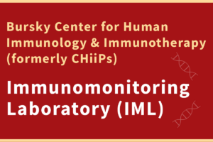 Bursky Center for Human Immunology & Immunotherapy (formerly CHiiPs) - Immunomonitoring Laboratory (IML)