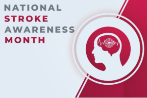 Learn Ways to Help Prevent a Stroke for National Stroke Month