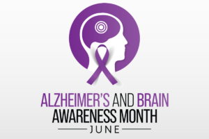 June - Alzheimer's and Brain Awareness Month